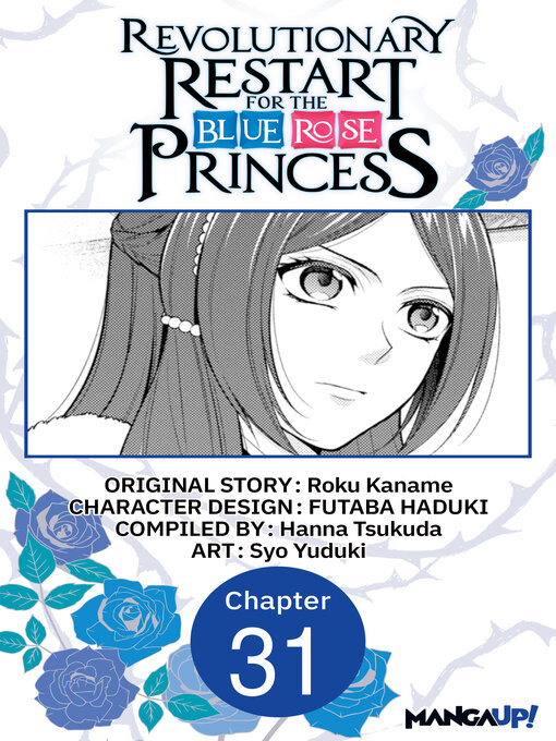 Title details for Revolutionary Restart for the Blue Rose Princess, Chapter 31 by Roku Kaname - Available